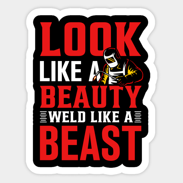 look like a beauty weld like a beast Sticker by TheDesignDepot